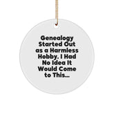 Funny Genealogy Gifts for Women - Genealogy Started Out As A Harmless Hobby Gifts Circle Ornament Christmas Unique Presents from Family - Image 1